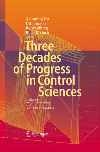 Three Decades of Progress in Control Sciences: Dedicated to Chris Byrnes and Anders Lindquist