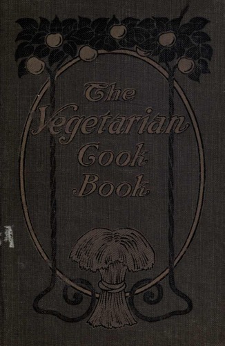 Vegetarian Cook Book - Substitutes for Flesh Foods    