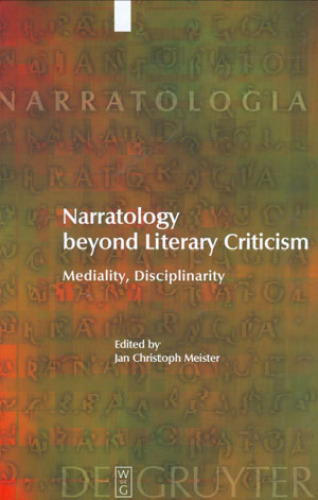 Narratology Beyond Literary Criticism: Mediality and Disciplinarity (Narratologia - Volume 6) 