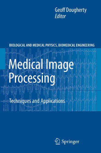 Medical Image Processing: Techniques and Applications 