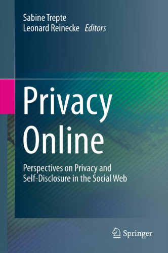 Privacy online: perspectives on privacy and self-disclosure in the social web