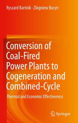 Conversion of Coal-Fired Power Plants to Cogeneration and Combined-Cycle: Thermal and Economic Effectiveness    