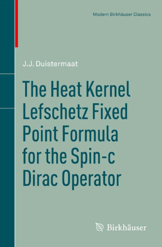 The Heat Kernel Lefschetz Fixed Point Formula for the Spin-c Dirac Operator 