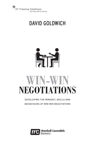 Win-Win Negotiation Techniques : Develop the mindset, skills and behaviours of win-win negotiators (ST Training Solutions: Success Skills)    