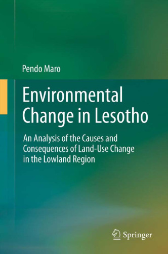 Environmental Change in Lesotho: An Analysis of the Causes and Consequences of Land-Use Change in the Lowland Region    