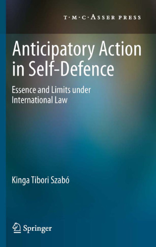 Anticipatory Action in Self-Defence: Essence and Limits under International Law    