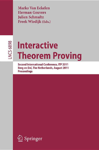 Interactive Theorem Proving: Second International Conference, ITP 2011, Berg en Dal, The Netherlands, August 22-25, 2011. Proceedings