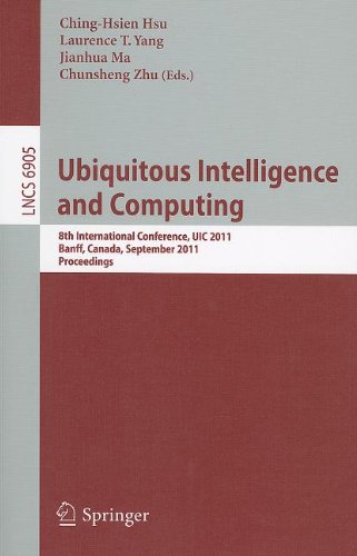 Ubiquitous Intelligence and Computing: 8th International Conference, UIC 2011, Banff, Canada, September 2-4, 2011. Proceedings