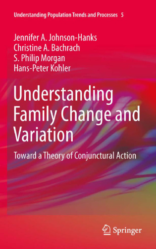 Understanding Family Change and Variation: Toward a Theory of Conjunctural Action 