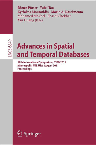 Advances in Spatial and Temporal Databases: 12th International Symposium, SSTD 2011, Minneapolis, MN, USA, August 24-26, 2011, Proceedings