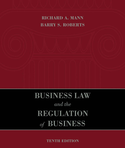 Business Law and the Regulation of Business , Tenth Edition    