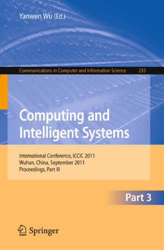 Computing and Intelligent Systems: International Conference, ICCIC 2011, Wuhan, China, September 17-18, 2011, Proceedings, Part III