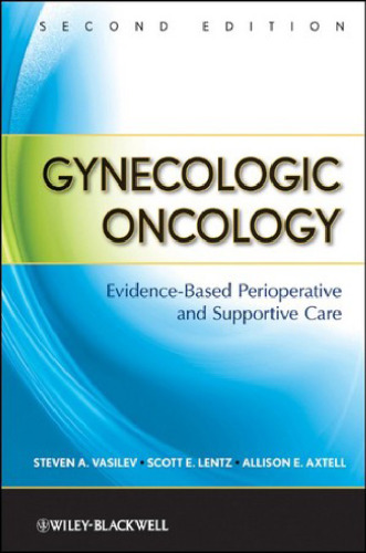 Gynecologic Oncology: Evidence-Based Perioperative and Supportive Care, Second Edition    