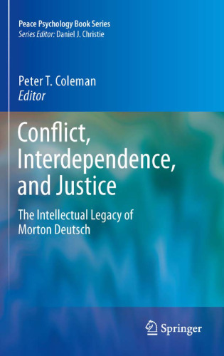 Conflict, Interdependence, and Justice: The Intellectual Legacy of Morton Deutsch 