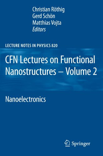 CFN Lectures on Functional Nanostructures - Volume 2: Nanoelectronics