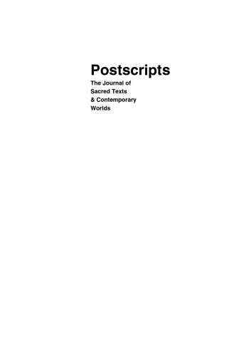 Postscripts: The Journal of Sacred Texts and Contemporary Worlds volume 1.2/1.3 August/November 2005  