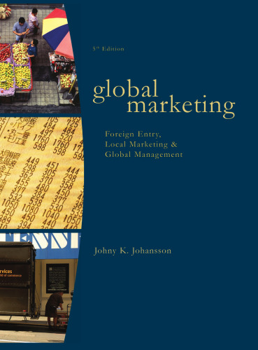 Global Marketing: Foreign Entry, Local Marketing, and Global Management, 5th Edition    