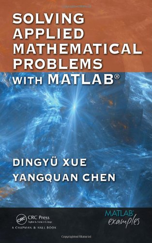 Solving Applied Mathematical Problems with MATLAB    