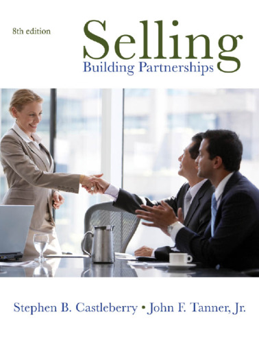 Selling: Building Partnerships, 8th Edition    