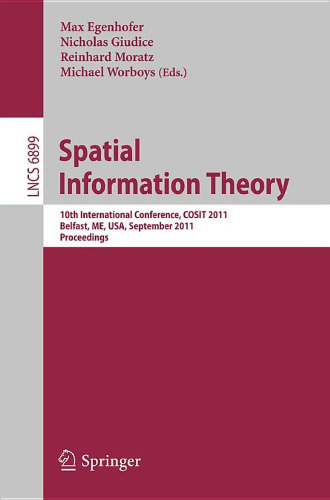 Spatial Information Theory: 10th International Conference, COSIT 2011, Belfast, ME, USA, September 12-16, 2011. Proceedings