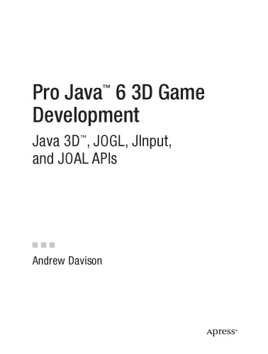 Pro Java 6 3D Game Development: Java 3D, JOGL, JInput and JOAL APIs