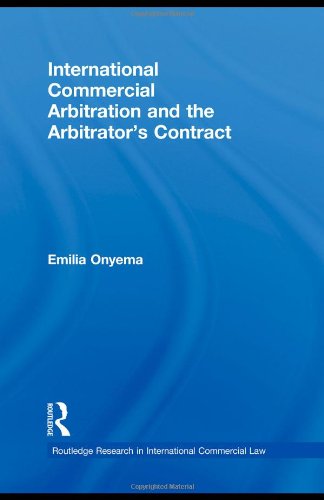 International Commercial Arbitration and the Arbitrator's Contract (Routledge Research in International Commercial Law)