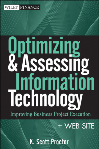 Optimizing and Assessing Information Technology, + Web Site: Improving Business Project Execution 