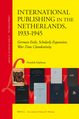 International Publishing in the Netherlands, 1933-1945 (Liberty of the Written Word) 