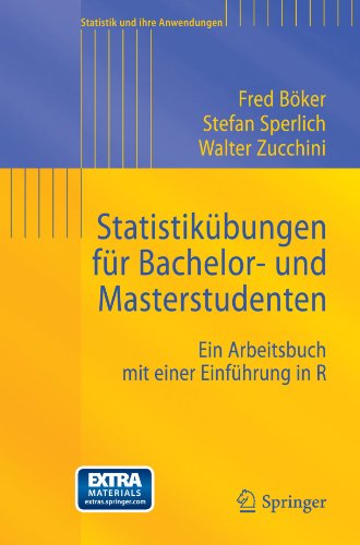 Statistikübungen für Bachelor- und Masterstudenten: Ein Arbeitsbuch mit einer Einführung in R