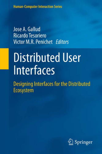 Distributed User Interfaces: Designing Interfaces for the Distributed Ecosystem 