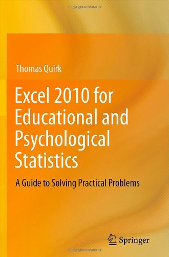 Excel 2010 for Educational and Psychological Statistics: A Guide to Solving Practical Problems