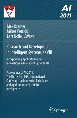 Research and Development in Intelligent Systems XXVIII: Incorporating Applications and Innovations in Intelligent Systems XIX Proceedings of AI-2011, the Thirty-first SGAI International Conference on Innovative Techniques and Applications of Artificial Intelligence