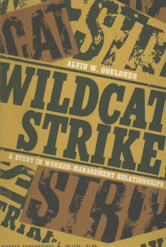 Wildcat Strike: A Study in Worker-Management Relationships