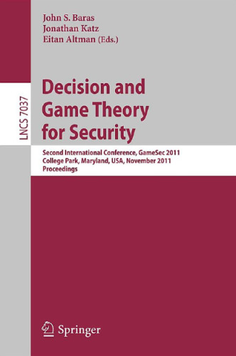 Decision and Game Theory for Security: Second International Conference, GameSec 2011, College Park, MD, Maryland, USA, November 14-15, 2011. Proceedings