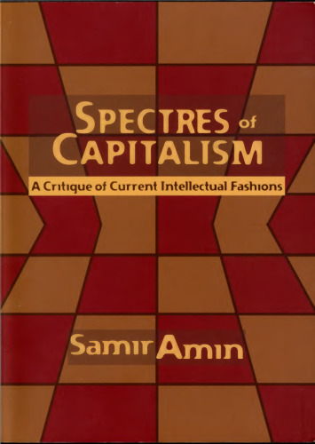 Spectres of Capitalism: A Critique of Current Intellectual Fashions