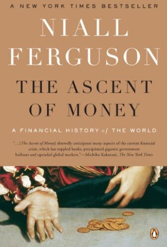 The Ascent of Money: A Financial History of the World