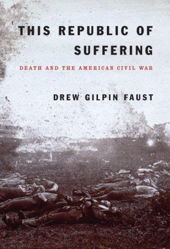 This Republic of Suffering: Death and the American Civil War