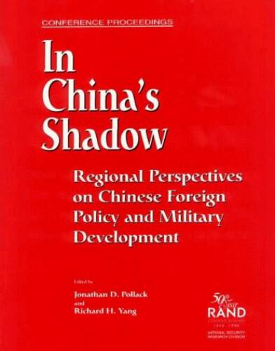 In China’s Shadow: Regional Perspectives on Chinese Foreign Policy and Military Development