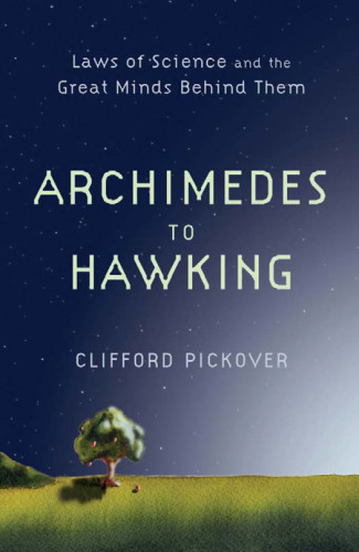 Archimedes to Hawking. Laws of Science and the Great Minds Behind Them