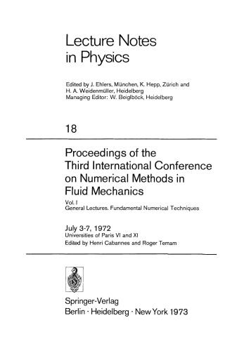 Proceedings of the Third International Conference on Numerical Methods in Fluid Mechanics Vol. I General Lectures. Fundamental Numerical Techniques July 3–7, 1972 Universities of Paris VI and XI