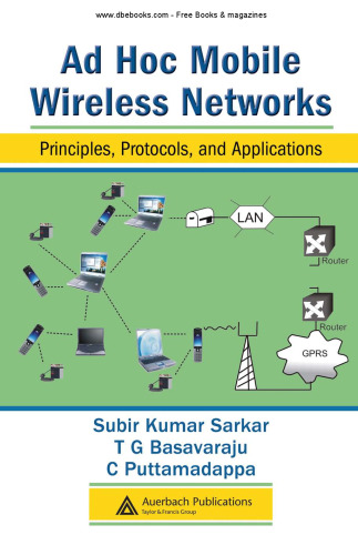 Ad hoc mobile wireless networks - principles, protocols and applns