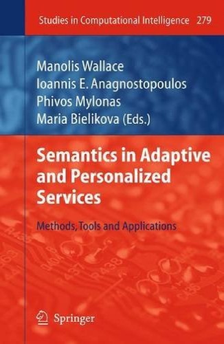 Semantics in Adaptive and Personalized Services: Methods, Tools and Applications