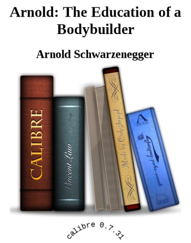 Arnold: The Education of a Bodybuilder