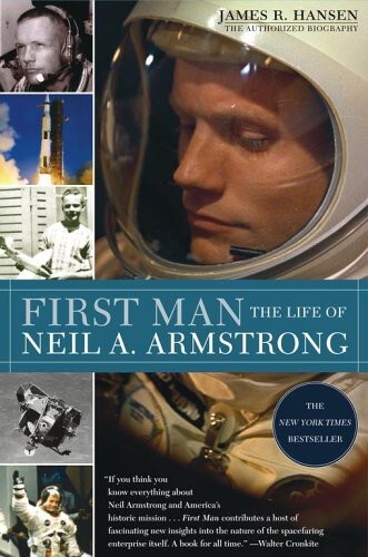 First Man: The Life of Neil A. Armstrong