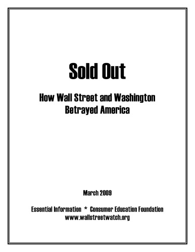 Sold Out; How Wall Street and Washington Betrayed America