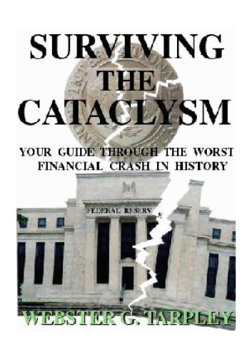 Surviving the Cataclysm; Your Guide through the Worst Financial Crash in History (1999)