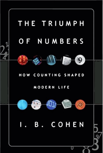 The Triumph of Numbers: How Counting Shaped Modern Life