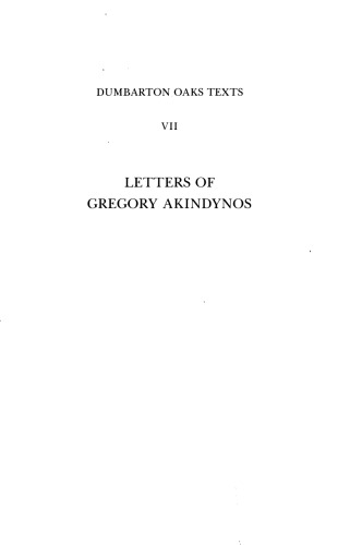 Letters of Gregory Akindynos (Dumbarton Oaks Texts) (v. 7)