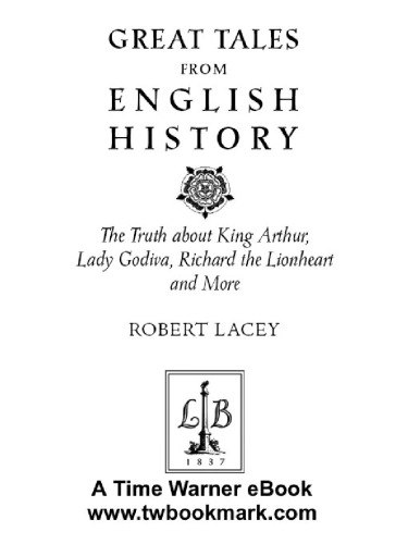 Great Tales from English History: The Truth About King Arthur, Lady Godiva, Richard the Lionheart, and More