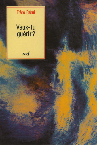 Veux-tu guérir : La guérison intérieure